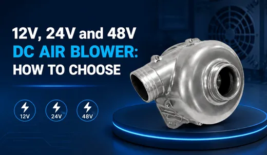 12V, 24V and 48V DC Air Blowers How to Choose.webp 12V, 24V and 48V DC Air Blowers How to Choose.webp